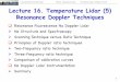 LIDAR R S P C CU-B Lecture 16. Temperature Lidar (5 ...superlidar.colorado.edu/Classes/Lidar2016/Lidar2016...Lecture 16. Temperature Lidar (5) Resonance Doppler Techniques q Resonance
