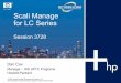 Scali Manage for LC Series - · PDF fileScali Manage for LC Series ... – Optional Storage Bundles for NFS and GFS Storage support •Red hat Sistina ... RHEL 2.1, 3 SUSE SLES8 Heterogeneous