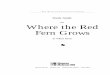 for Where the Red Fern Grows - Glencoe/McGraw- · PDF filehardcover as Where the Red Fern Grows. ... Growswas made into a movie, which was narrated by Wilson Rawls himself. After Where