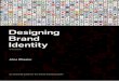 Brand identity ideals - · PDF fileAn effective brand identity positions a ... It supports an evolving marketing strategy. Commitment Organizations need to actively ... name of the