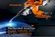 Perfected quality. KUKA robots for arc . · PDF fileKUKA robots for arc welding. Short cycle times. ... KUKA.ArcTech Basic gives the programmer all the necessary inline forms for simple,