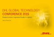 DHL GLOBAL TECHNOLOGY CONFERENCE 2015 - · PDF fileTREND REPORT 2 AR Trend report ... DHL Global Technology Conference 2015 Pieter-Jelle van Dijk, ... Trolley picking solution with