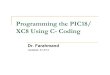 Programming the PIC18/ XC8 Using C- Coding - karadev.netkaradev.net/uroci/filespdf/files/pic18xc8inc_prog.pdf · PIC Compiler Third Party C-Compilers Available: HI-TECH - PICCTM,