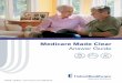 Medicare Made Clear Answer Guide - Center for Plain · PDF fileMedicare Made Clear ... you turn 65, the month of your birthday and three months after. ... Can they refuse to cover