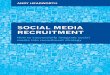 SOCIAL MEDIA RECRUITMENT HEADWORTH 1   MEDIA RECRUITMENT ANDY ... Philadelphia New Delhi   ISBN: 978-0-7494-7370-9 “A must-read for recruiters ... Sourcing people on LinkedIn