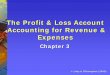 The Profit & Loss Account Accounting for Revenue & · PDF fileThe Profit & Loss Account Accounting for Revenue & Expenses ... (the profit and loss entries) ... If the accounts were