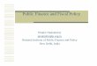 Public Finance and Fiscal Policy - Levy Economics · PDF filePublic Finance and Fiscal Policy Pinaki Chakraborty pinaki@nipfp.org.in National Institute of Public Finance and Policy