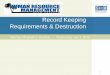 Record Keeping Requirements & Destructionguam.shrm.org/sites/guam.shrm.org/files/Record... · Improper or faulty recordkeeping practices ... Accurate and careful records will show