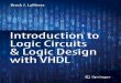 Introduction to Logic Circuits & Logic Design with · PDF fileIntroduction to Logic Circuits & Logic Design with VHDL ... designed to support lab exercises that begin using discrete
