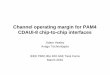 Channel operating margin for PAM4 CDAUI-8 chip-to · PDF fileChannel operating margin for PAM4 CDAUI-8 chip-to-chip interfaces Adam Healey Avago Technologies IEEE P802.3bs 400 GbE