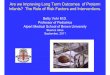 Are we Improving Long Term Outcomes of Preterm Infants ... · PDF fileAre we Improving Long Term Outcomes of Preterm Infants? The Role of Risk Factors and Interventions. ... BPD, IVH