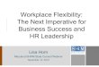 Workplace Flexibility: The Next Imperative for …md.shrm.org/sites/md.shrm.org/files/WWW Webcast 11-12.pdfWorkplace Flexibility: The Next Imperative for ... survey by Staples Inc