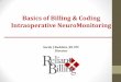 Basics of Billing & Coding Intraoperative NeuroMonitoring of Billing & Coding Intraoperative NeuroMonitoring . ... basic units, relative values, or ... its clinical value has not been
