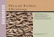 Wood Pellet b o o k Heating - Biomass Energy Resource Center · PDF fileContents Wood Pellets 4 Wood Pellet Fuel 7 Components of a Wood Pellet Heating System 10 Frequently Asked Questions