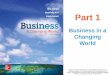 Business in a Changing World -   · PDF fileBusiness in a Changing World ... CHAPTER 1 The Dynamics of Business and Economics . APPENDIX A . ... Business in a Borderless World