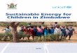Sustainable Energy for Children in Zimbabwe - UNICEF · PDF fileSustainable Energy for Children in Zimbabwe ... 5.5 Solutions to the Energy Crisis ... UNICEF Sustainable Energy for
