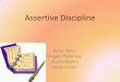 Assertive Discipline: Lee Canter - Weeblykyleeware.weebly.com/uploads/5/2/0/4/5204414/theorist.pdfAssertive Discipline Lee Canter. ... Classroom management models, applications, and