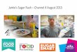 Jamie’s Sugar Rush – Channel 4 August 20152015 · PDF file* Introduced Sugar Tax across all sites * Reduced Cost of Bottled Water * Promoting Healthy options * Sugar Smart events