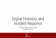 Digital Forensics and Incident Response - uio.no · PDF file• Identification • Preservation • Collection ... Chain of Custody 7. ... “Breaking” Encryption