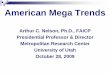American Mega Trends -  · PDF fileAmerican Mega Trends Arthur C. Nelson, Ph.D., ... Replaced 420m. Total 625m 305%. Source: ... Harvard Joint Center for Housing