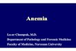 La-or Chompuk, M.D. Department of Pathology and  · PDF fileLa-or Chompuk, M.D. Department of Pathology and Forensic Medicine Faculty of Medicine, Naresuan University Anemia