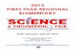 2015copy Elementary Pikes Peak Science and Engineering ... · PDF fileAbout the Science and Engineering Fair Important Facts for Students, Parents, and Teachers Page 4 The Scientific