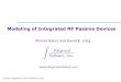 Modeling of Integrated RF Passive Devices - Integrand · PDF fileModeling of Integrated RF Passive Devices Sharad Kapur and David E. Long Custom Integrated Circuits Conference, 2010