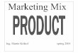 Marketing Mix - is.muni.cz · PDF fileLady Gillette Foamy Super Speed Dry Look Twin Injector Dry Idea Techmatic Brush Plus Width of the product mix Depth of the product lines. 