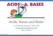 Acids, Bases and Water - Doctor 2016jumed16.weebly.com/uploads/8/8/5/1/88514776/dr._diala_slides.pdf · Handout Text books : ... Biochemistry massively influences medicine and treatment