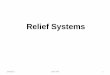 Relief Systems - CHERIC · PDF fileRelief Identifications Scenarios PSV-1a & PSV-1b Vessel full of l and P-1 is ... material flow through relief systems: API standards ... relief device