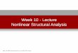 Week 10 - Lecture Nonlinear Structural Analysis 10 - Nonlinear... · ME 24-688 Introduction to CAD/CAE Tools Week 10 - Lecture Nonlinear Structural Analysis