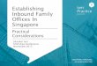 Establishing Inbound Family Offices In · PDF fileIYER PRACTICE Establishing Inbound Family Offices In Singapore ... Establishing Inbound Family Offices In Singapore ... • Global