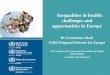 Inequalities in health: challenges and opportunities in · PDF fileInequalities in health: challenges and opportunities in Europe ... including inequities in global development, 