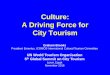 Culture: A Driving Force for City Tourismcf.cdn.unwto.org/sites/all/files/pdf/2_0_keynote_graham_brooks... · Culture: A Driving Force for City Tourism ... Arts and Crafts Cuisine