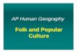 Folk and Popular Culture - Al Vazquez - albertovazquez.comalbertovazquez.com/...Folk_Popular_Culture_ppt.pdf · Folk and Popular Culture ... The Arts Recreation ... Lao in northern