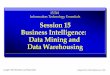 15.561 Information Technology Essentials Session 15 Business Intelligence: Data Mining ... · PDF file · 2017-12-28• Overview of Data Mining • Case Studies • Data Warehouses