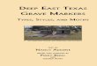 Deep east texas Grave M - Stephen F. Austin State … east texas Grave Markers 2 This booklet seeks to provide the reader with an overview of the most frequently encountered marker