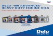 Delo 400 Advanced HDEO Transition Recommendation · PDF fileDelo 400 SP SAE 0W-30 PERFORMANCE CAPABILITIES 3 Up to 40% improved low temperature cranking viscosity* ... Transition Recommendation