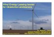 Wind Energy Leasing Presentation - s3.amazonaws.coms3.amazonaws.com/content.newsok.com/documents/Wind Energy Leasing...Wind Energy Leasing Issues for Oklahoma Landowners Photo source: