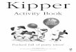 Kipper activity booklet - Pan Macmillanpanmacmillan.co.za/.../uploads/2013/11/Kipper_activity_booklet.pdf · Kipper at the Seaside Wordsearch Can you find the ten words hidden in