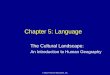 Chapter 5: Language · PDF file• Origin and diffusion of English ... –Isogloss = a word-usage boundary ... © 2011 Pearson Education, Inc. English–French Language Boundary Figure