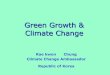 Green Growth & Climate Change - · PDF file•Basic Law for GG: ... 8.Greening the land, water, building and ... Eco-friendly taxation reform, Green jobs Policy Directions Major policies