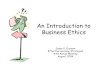 An Introduction to Business Ethics - Emory Universitybus.emory.edu/scrosso/Talks/Mesa ethics.pdf · An Introduction to Business Ethics Susan V. Crosson Effective Learning Strategies