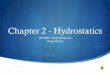 Chapter 2 - Hydrostaticsbolster/Diogo_Bolster/Fluids_files/Chapter 2.pdf · Chapter 2 - Hydrostatics CE30460 - Fluid Mechanics Diogo Bolster . Pressure at a Point ... A homogeneous,