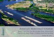 America’s Watershed Initiativeilrdss.isws.illinois.edu/pubs/govconf2015/plenary1/Jordahl_P1.pdf · • Anderson Tully Company • ATKINS ... • Duke Energy • DuPont-Pioneer 