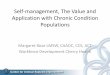 Self-management, The Value and Application with …micmrc.org/system/files/HICM Self-Management with Chronic Condition...Self-management, The Value and ... “I will help my team to
