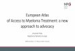 European Atlas of Access to Myeloma Treatment: a new ...oncologypro.esmo.org/content/download/76233/1395454/file/2016... · of Access to Myeloma Treatment: a new approach to advocacy
