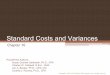 Standard Costs and Variances - Kids in Prison Program – · PDF file · 2015-12-24Standard costs per unit for direct materials, direct ... A General Model for Variance Analysis 10-15