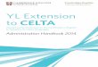 Young Learner Extension to CELTA - WikispacesExtension+to+CELTA... · to CELTA Young Learner Extension to the Certificate in English to Speakers of Other Languages. Equal Opportunity
