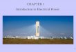 CHAPTER I Introduction to Electrical Powerpages.mtu.edu/~avsergue/EET3390/Lectures/CHAPTER1.pdfCHAPTER I Introduction to Electrical Power 1. ... In 1600 the first systematic discussion